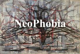 Neophobia – Fear of New Things